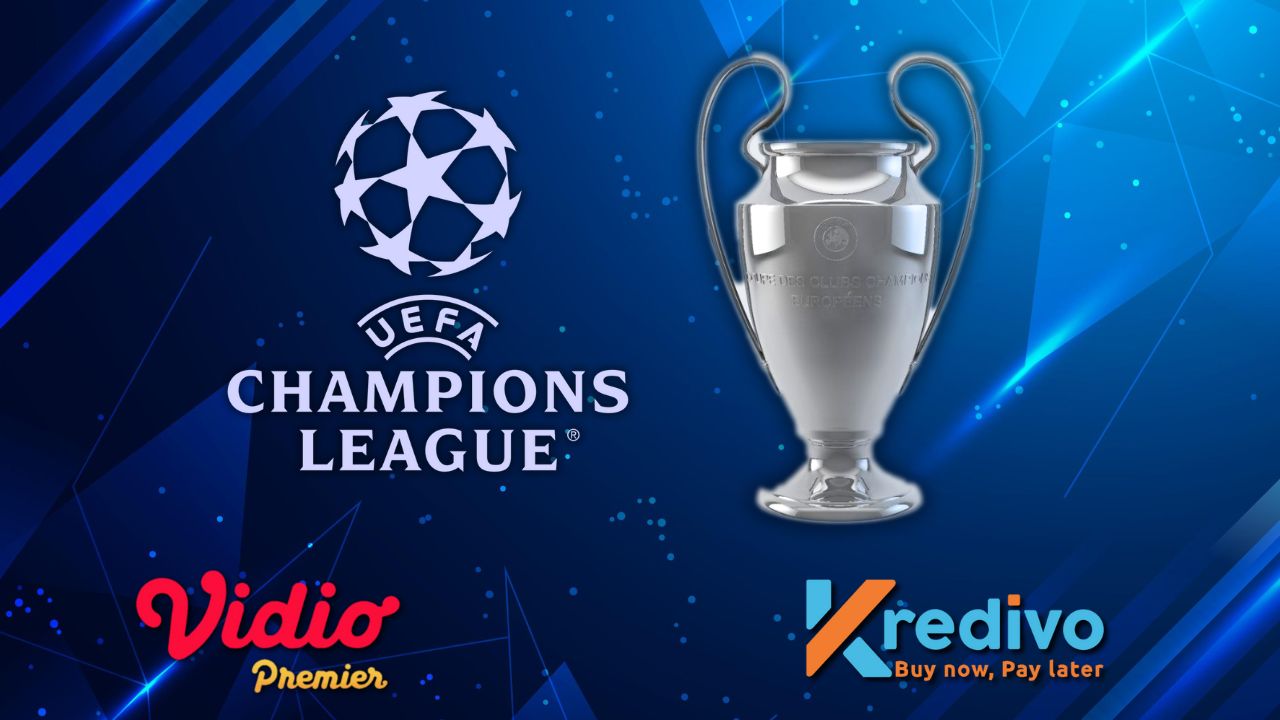 Mau Nonton Liga Champions? Begini Cara Langganan Vidio Pakai Kredivo