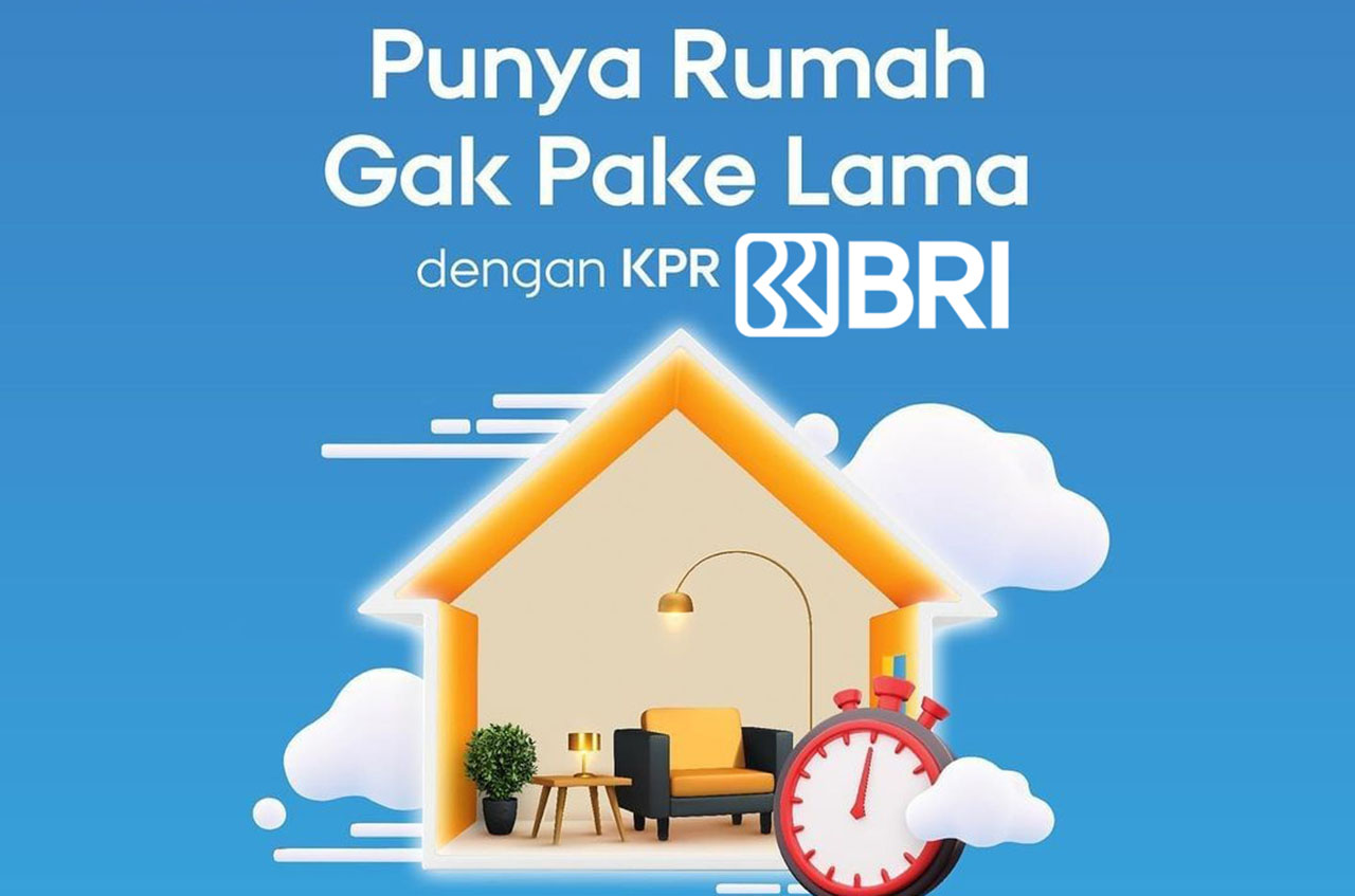 Mau Punya Rumah? Ini Cara Mengajukan KPR di Bank BRI