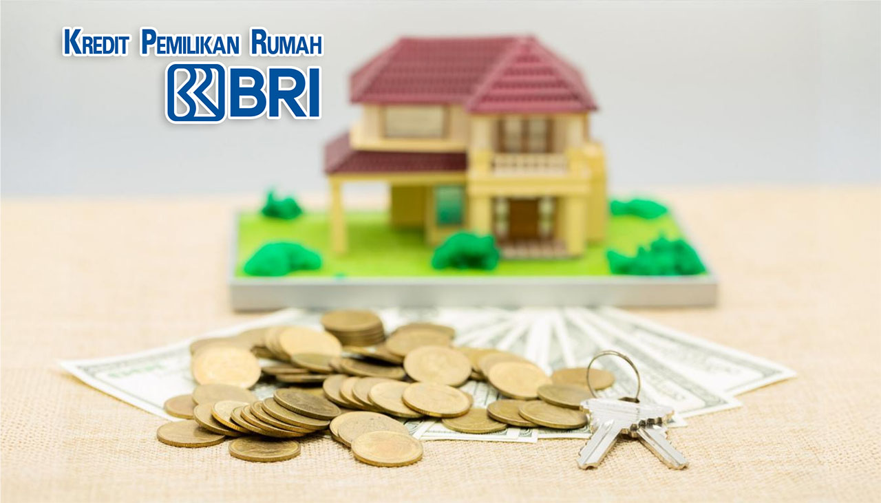 Mengenal Keunggulan dan Cara Pengajuan KPR BRI untuk Kepemilikan Rumah Idaman