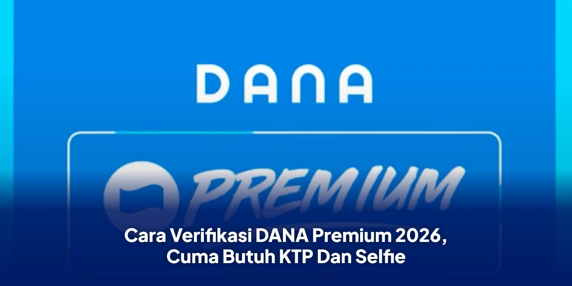 Cara Upgrade DANA Premium 2026: Panduan Lengkap, Syarat, dan Manfaatnya
