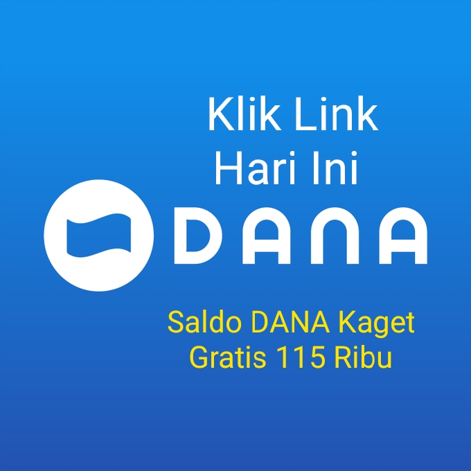 Cukup Klik Linknya! Dapatkan Saldo DANA Kaget Gratis Rp 115.000, Bisa Langsung Cair