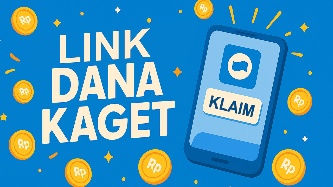 Link DANA Kaget Hari Ini Sudah Rilis, Ikutin Tipsnya Biar Gak Zonk!