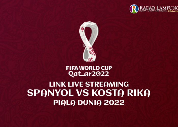Link Nonton Live Streaming Spanyol vs Kosta Rika Pertandingan Grup E World Cup 2022