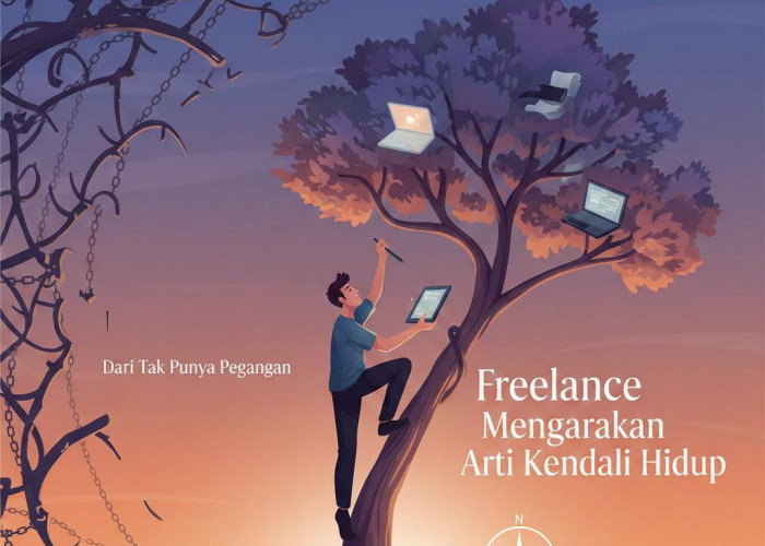 Dari Tak Punya Pegangan, Freelance Mengajarkan Arti Kendali Hidup