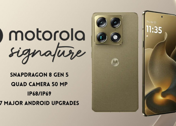 Beli HP Sekali, Awet 7 Tahun? Motorola Signature Jawabannya!