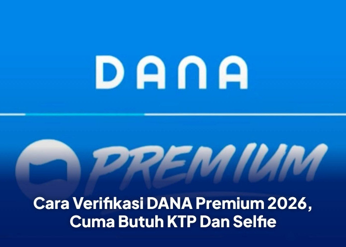 Cara Upgrade DANA Premium 2026: Panduan Lengkap, Syarat, dan Manfaatnya