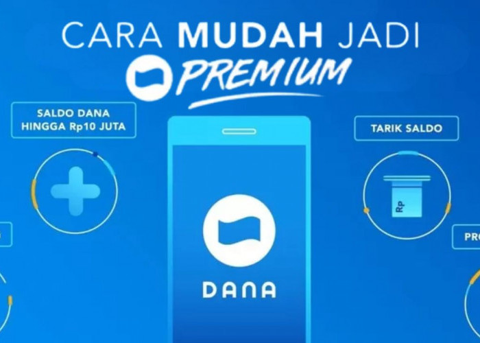 Cara Upgrade Akun DANA Premium dan Beragam Keuntungannya
