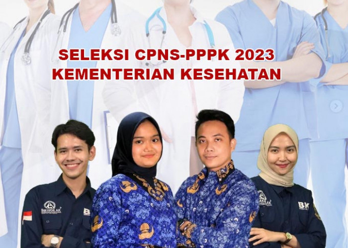 Formasi dan Syarat Mendaftar Seleksi CPNS-PPPK 2023 di Kementerian Kesehatan