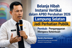 Hibah Instansi Vertikal Rp3,13 Miliar Masuk APBD Perubahan Lampung Selatan, Ini Penjelasan Pemkab