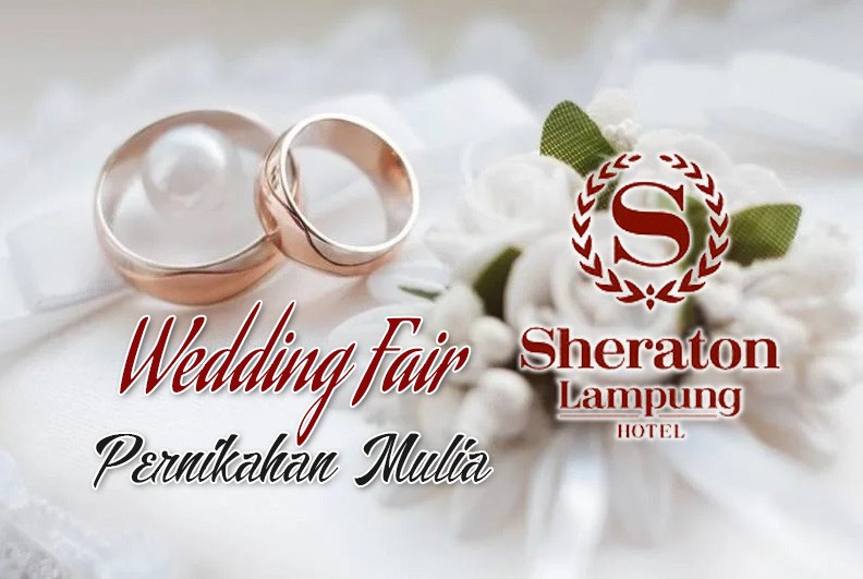 Sheraton Lampung Adakan Wedding Fair Bertema Pernikahan Mulia